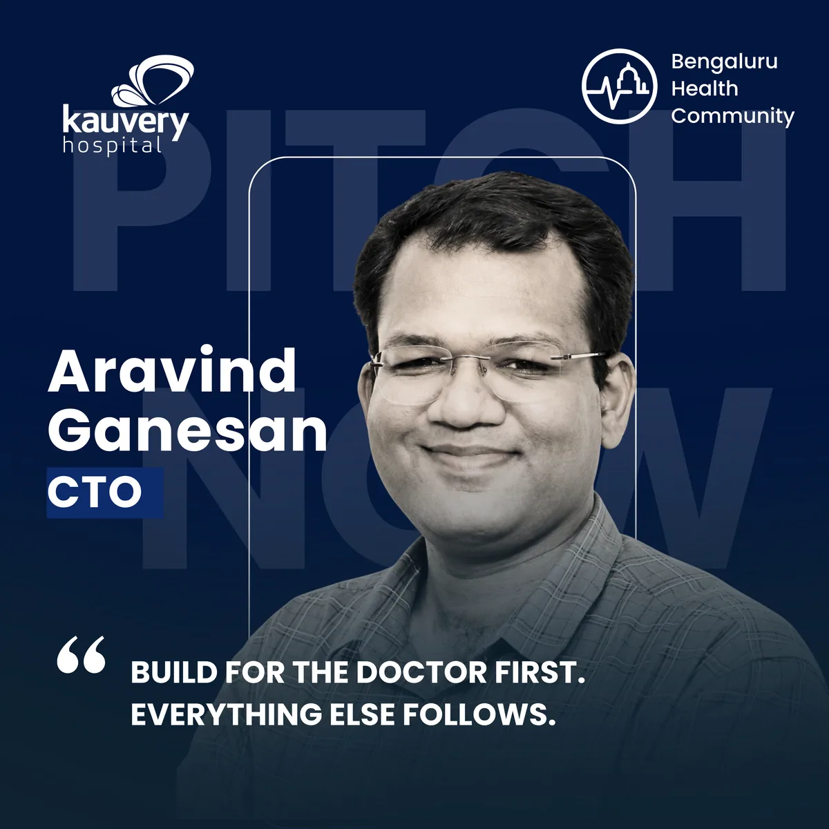 Aravind Ganesan, CTO, Kauvery Hospital — Build for the Doctor First. Everything Else Follows.